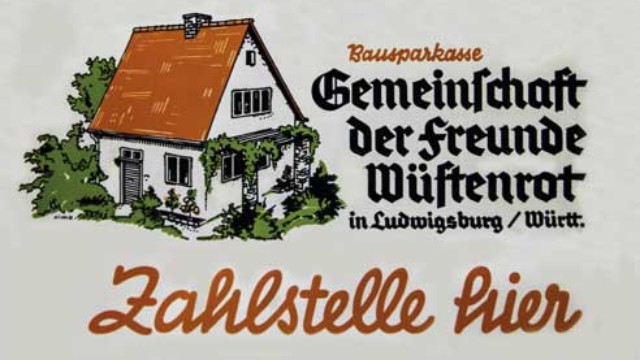 Auch die Gemeinschaft der Freunde nutzte die farbenfrohe Werbebotschaft via Schild Darstellung eine Blechschildes mit einem Haus und der Aufschrift Bausparkasse Gmeinschaft der Freunde Wüstenrot in Ludwigsburg / Württ: Zahlstelle hier
